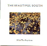 Beautiful South - I'll Sail This Ship Alone